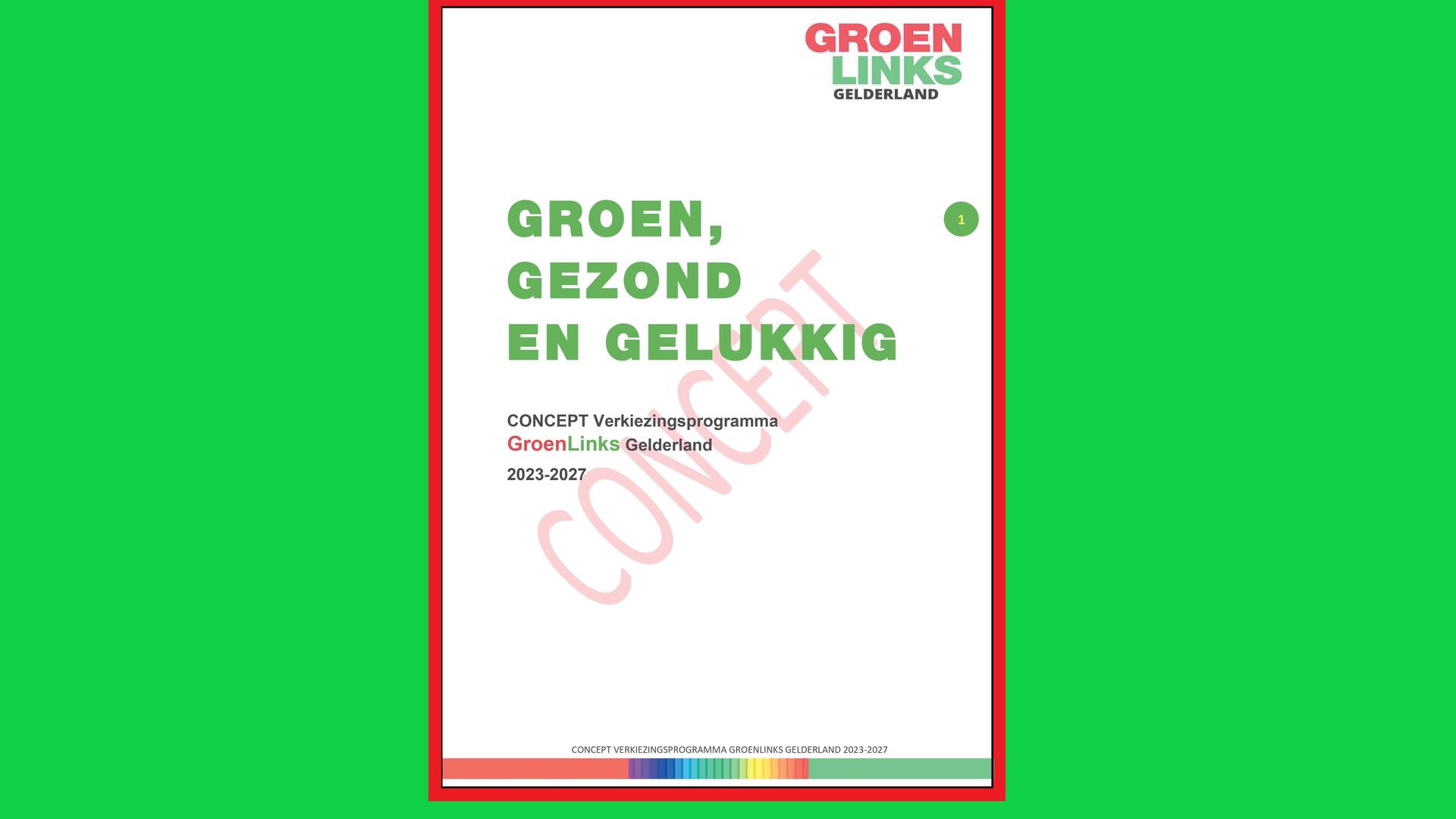 Voorpagina Concept Verkiezingsprogramma GroenLinks Gelderland 2023 2027
